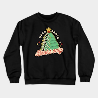 Dear Santa, Books Only // Funny Retro Christmas for Readers Crewneck Sweatshirt